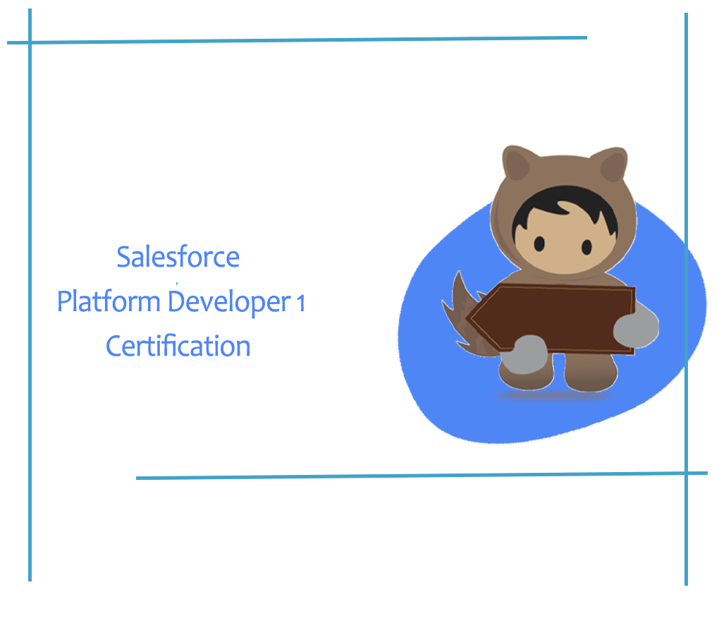 Salesforce Platform Developer I – Getting Certified