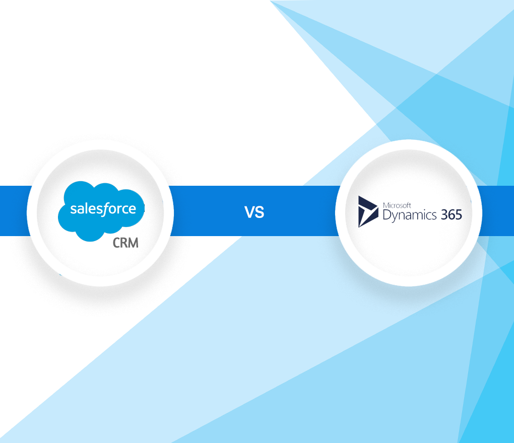 Salesforce’s CRM vs Microsoft Dynamics 365 - Lets Compare